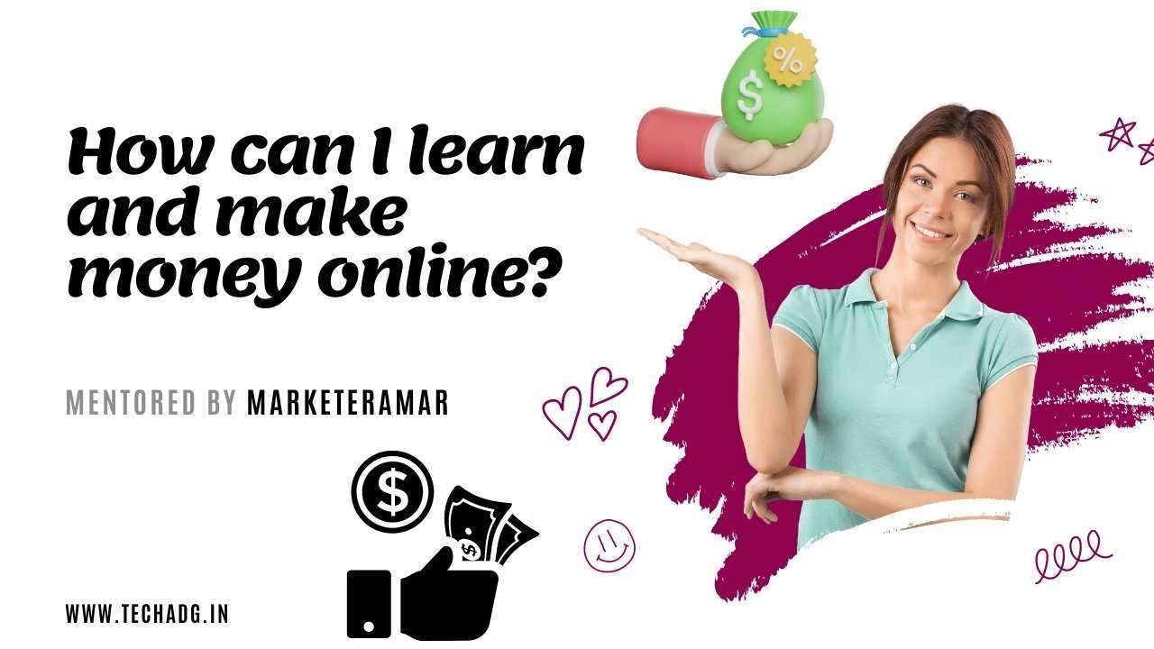 How can I learn and make money online?
