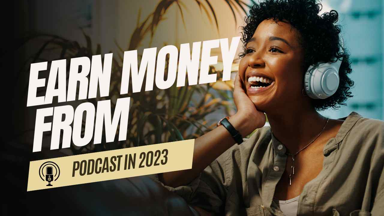 how to monetize a podcast in 2023