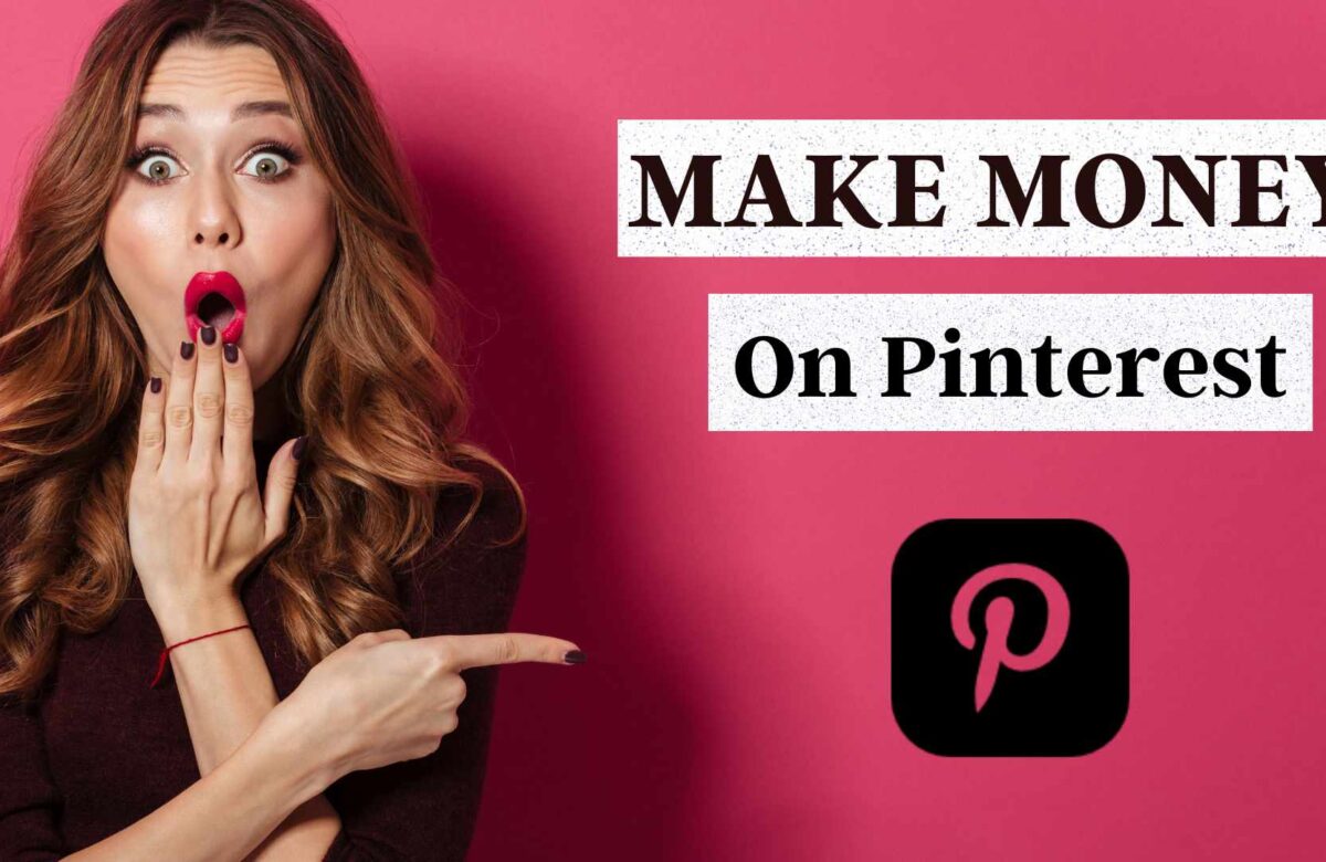 Easy ways You Can Make Money on Pinterest in 2024